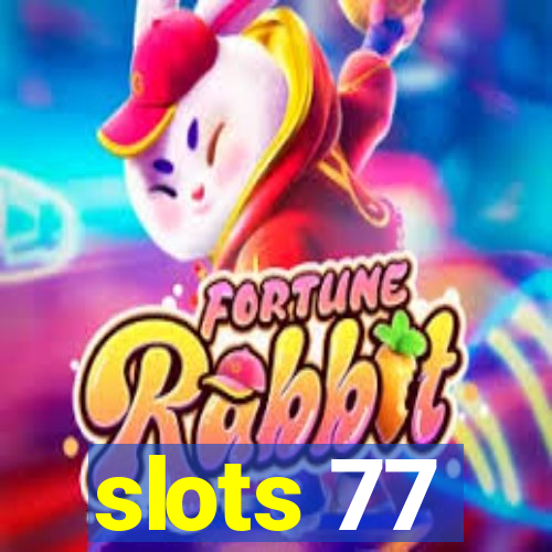 slots 77